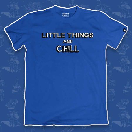 Little Things And Chill - Official Little Things Merchandise